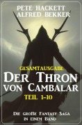 Cover-Bild zum Titel 'Gesamtausgabe Der Thron von Cambalar Teil 1-10' von 'Pete Hackett, Alfred Bekker'