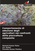 Cover-Bild zum Titel 'Comportamento di adozione degli agricoltori nei confronti della piscicoltura composita' von 'Hemant Kumar Patra, J. D. Sarkar, Virendra Kumar Painkra'