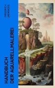 Handbuch der Aquarellmalerei - Friedrich Jaennicke