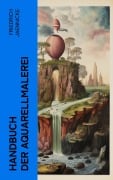 Cover-Bild zum Titel 'Handbuch der Aquarellmalerei' von 'Friedrich Jaennicke'