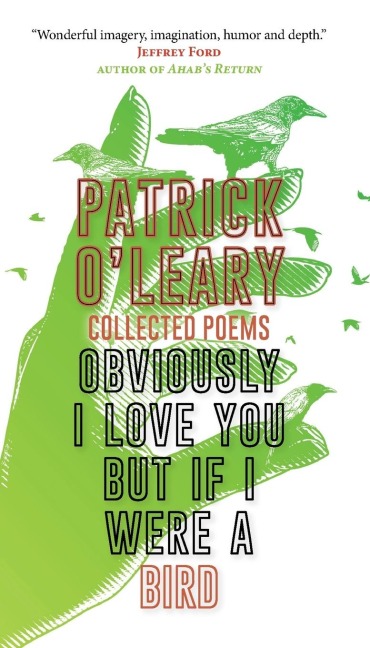 Obviously I love you but if I were a bird - Patrick O'Leary