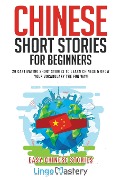 Cover-Bild zum Titel 'Chinese Short Stories For Beginners' von 'Lingo Mastery'