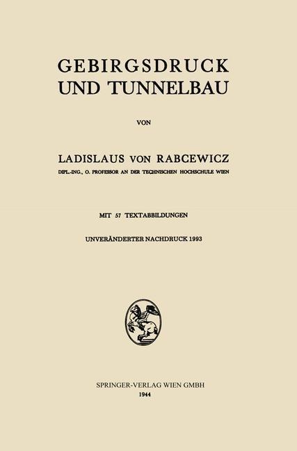 Gebirgsdruck und Tunnelbau - Ladislaus V. Rabcewicz, Ladislaus von Rabcewicz