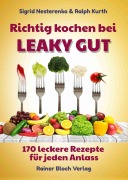 Cover-Bild zum Titel 'Richtig kochen bei LEAKY GUT' von 'Sigrid Nesterenko, Ralph Kurth'