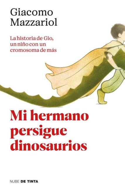 Mi Hermano Persigue Dinosaurios / My Brother Chases Dinosaurs - Giacomo Mazzariol