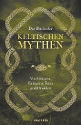 Cover-Bild zum Titel 'Das Buch der keltischen Mythen' von 'Jennifer Emick'