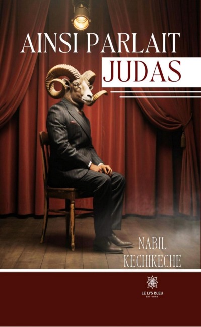 Ainsi parlait Judas - Nabil Kechikeche