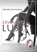 Cover-Bild zum Titel 'Erwachte Lust' von 'Raphaela Sommerkamp'