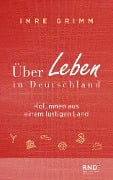 Cover-Bild zum Titel 'Über Leben in Deutschland' von 'Imre Grimm'