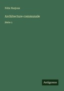Cover-Bild zum Titel 'Architecture communale' von 'Félix Narjoux'