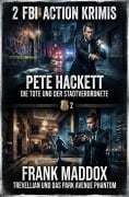 Cover-Bild zum Titel '2 FBI Action Krimis: Die Tote und der Stadtverordnete / Trevellian und das Park Avenue Phantom' von 'Frank Maddox, Pete Hackett'