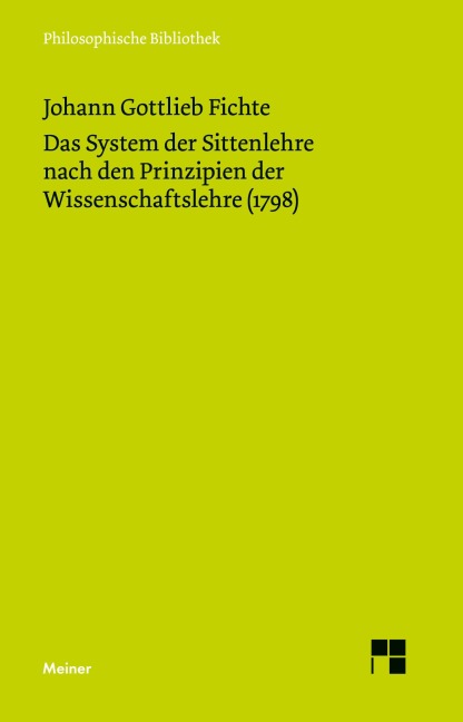 Das System der Sittenlehre nach den Prinzipien der Wissenschaftslehre (1798) - Johann Gottlieb Fichte