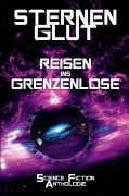 Cover-Bild zum Titel 'Sternenglut - Reisen ins Grenzenlose' von 'Szosha Kramer, Katharina Maier, O. E. Wendt, Alexander Lenz, Aybiline I. Dahlson'