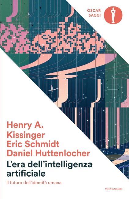 L' era dell'intelligenza artificiale. Il futuro dell'identità umana - Henry Kissinger, Daniel Huttenlocher, Eric Schmidt