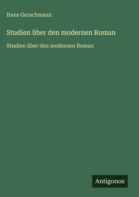 Studien über den modernen Roman - Hans Gerschmann