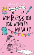 Cover-Bild zum Titel 'Wen küss ich und wenn ja, wie viele?' von 'Mara Andeck'