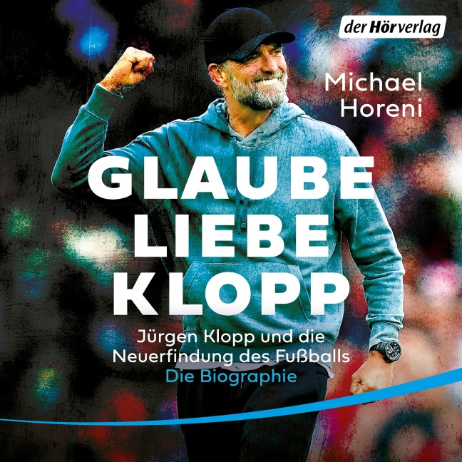 GLAUBE, LIEBE, KLOPP - Michael Horeni