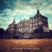 Cover-Bild zum Titel 'Wenn du schläfst (Ein Finn-Wright-FBI-Thriller ¿ Band Vier)' von 'Blake Pierce'