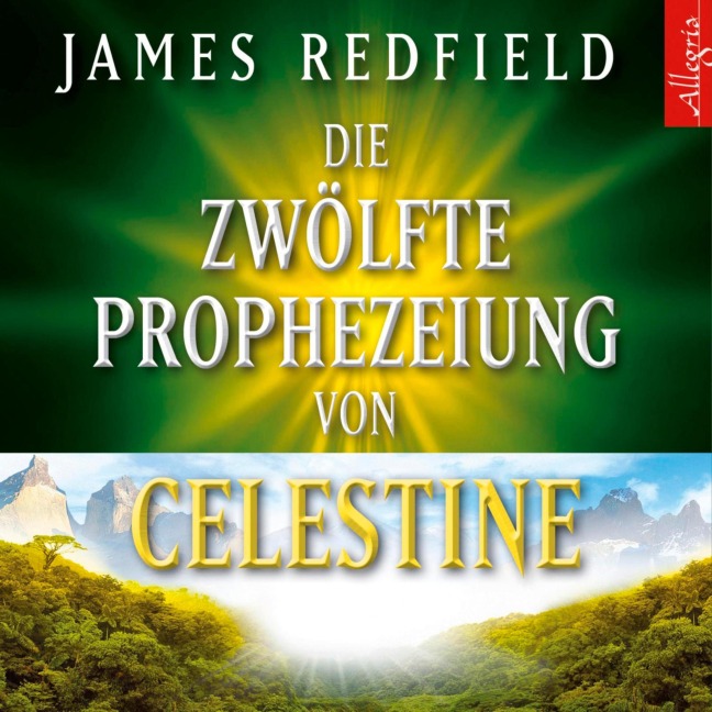 Die Zwölfte Prophezeiung von Celestine - James Redfield