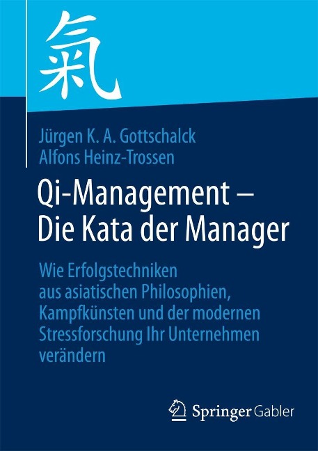 Qi-Management - Die Kata der Manager - Jürgen K. A. Gottschalck, Alfons Heinz-Trossen