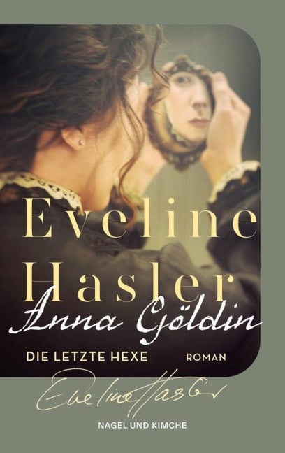 Anna Göldin. Die letzte Hexe - Eveline Hasler