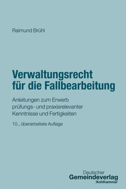 Verwaltungsrecht für die Fallbearbeitung - Raimund Brühl
