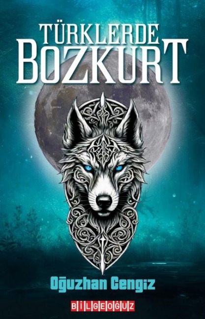 Türklerde Bozkurt - Oguzhan Cengiz