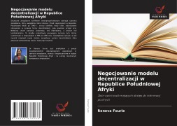 Cover-Bild zum Titel 'Negocjowanie modelu decentralizacji w Republice Po¿udniowej Afryki' von 'Reneva Fourie'