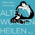 Cover-Bild zum Titel 'Alte Wunden heilen' von 'Wilfried Reiter, Gabriele Stöger'