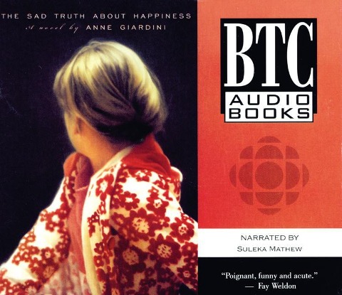 The Sad Truth about Happiness - Anne Giardini