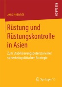Cover-Bild zum Titel 'Rüstung und Rüstungskontrolle in Asien' von 'Jens Heinrich'
