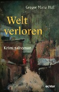 Cover-Bild zum Titel 'Welt verloren' von 'Gregor Maria Hoff'