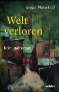 Cover-Bild zum Titel 'Welt verloren' von 'Gregor Maria Hoff'