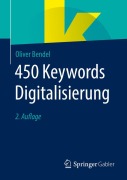 Cover-Bild zum Titel '450 Keywords Digitalisierung' von 'Oliver Bendel'