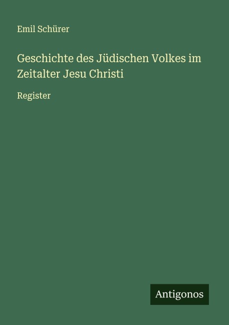 Geschichte des Jüdischen Volkes im Zeitalter Jesu Christi - Emil Schürer