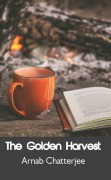 Cover-Bild zum Titel 'The Golden Harvest' von 'Arnab Chatterjee'