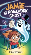 Cover-Bild zum Titel 'Jamie and the Homework Ghost (2)' von 'Robin Wickens'