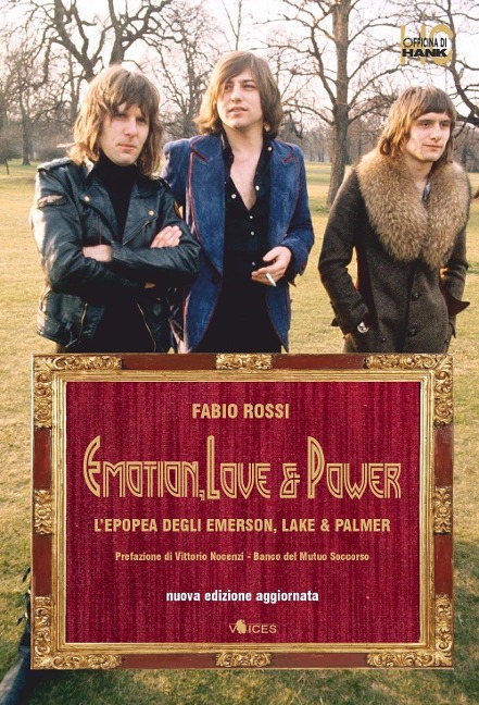 Emotion, love & power. L'epopea degli Emerson, Lake & Palmer - Fabio Rossi