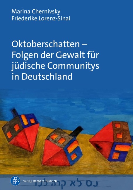 Oktoberschatten - Folgen der Gewalt für jüdische Communitys in Deutschland - Marina Chernivsky, Friederike Lorenz-Sinai