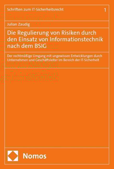Die Regulierung von Risiken durch den Einsatz von Informationstechnik nach dem BSIG - Julian Zaudig