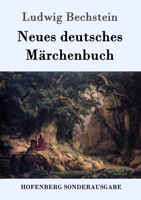 Neues deutsches Märchenbuch - Ludwig Bechstein