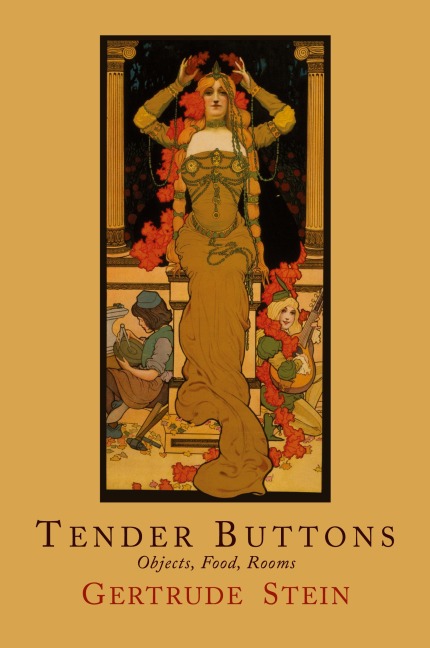 Tender Buttons - Gertrude Stein