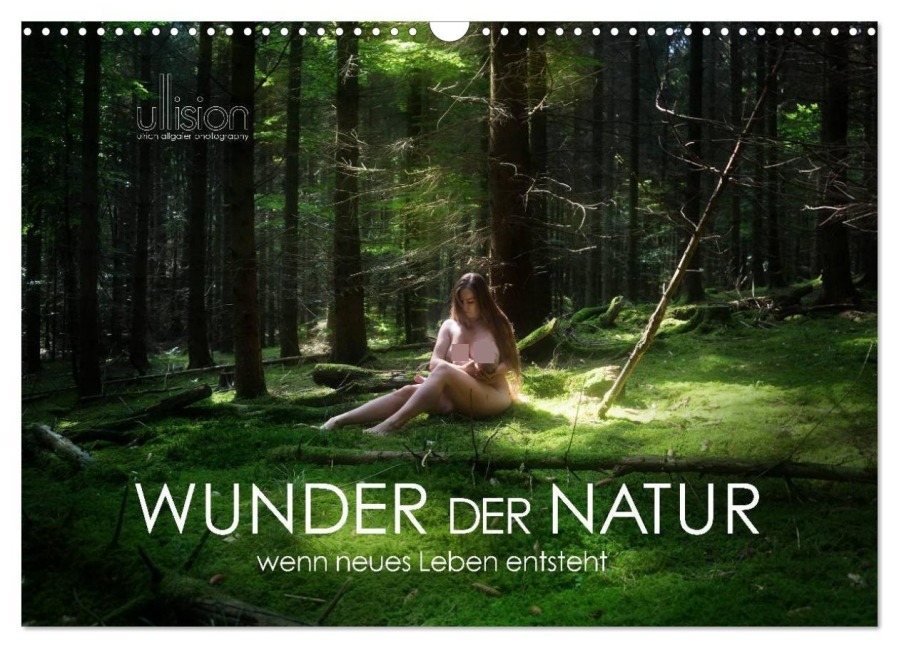 WUNDER DER NATUR - wenn neues Leben entsteht (Wandkalender 2026 DIN A3 quer), CALVENDO Monatskalender - Ulrich Allgaier (www. ullision. com)
