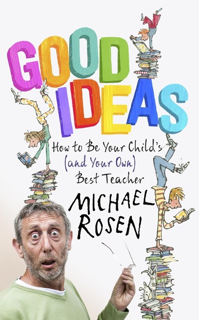 Good Ideas - Michael Rosen
