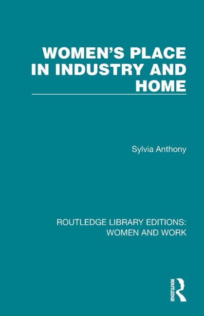Women's Place in Industry and Home - Sylvia Anthony