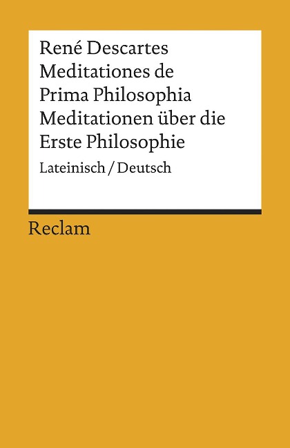 Meditationes de Prima Philosophia / Meditationen über die Erste Philosophie - René Descartes