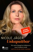 Cover-Bild zum Titel 'Unkaputtbar' von 'Nicole Jäger'