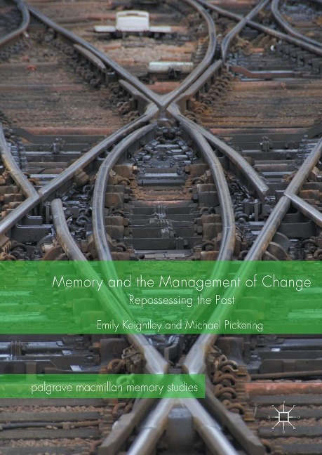 Memory and the Management of Change - Emily Keightley, Michael Pickering
