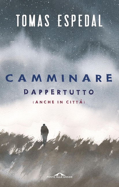 Camminare. Dappertutto (anche in città) - Tomas Espedal