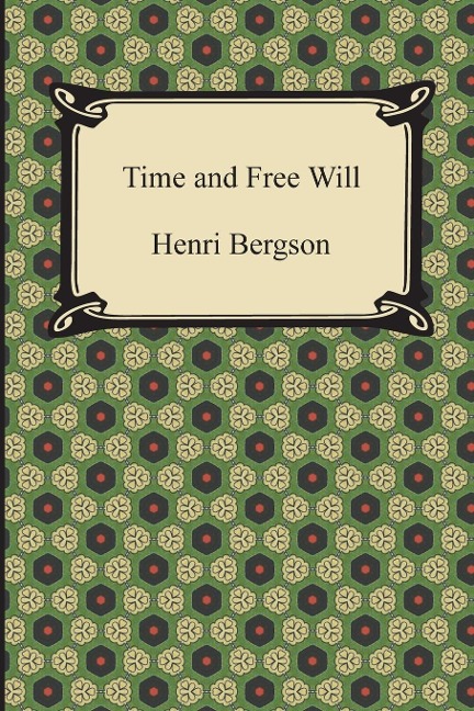 Time and Free Will - Henri Bergson